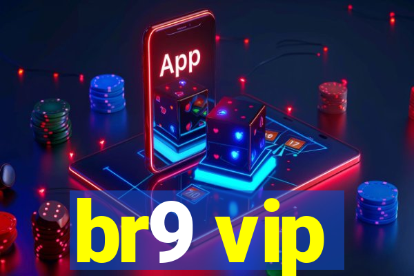 br9 vip